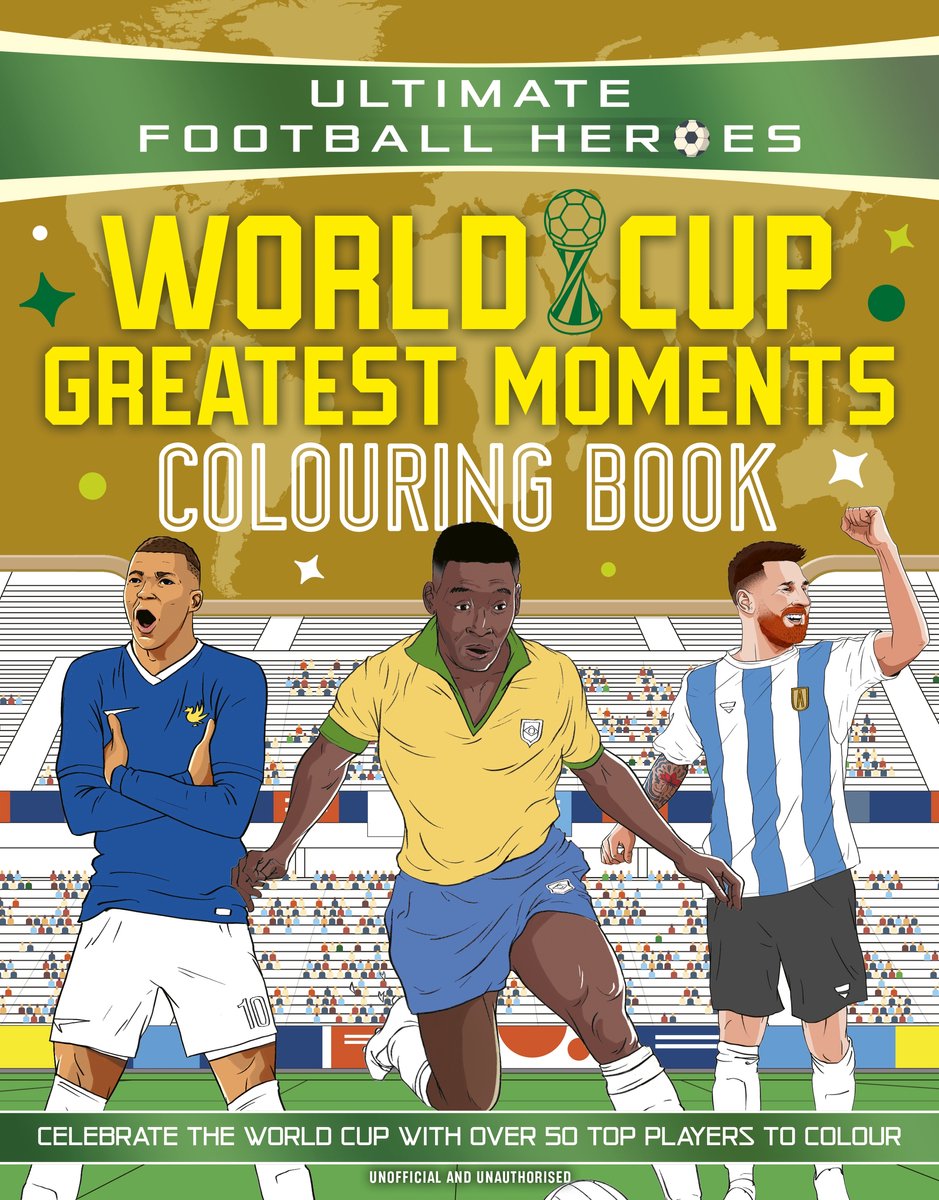 Ultimate Football Heroes Colouring Book, World Cup Greatest Moments