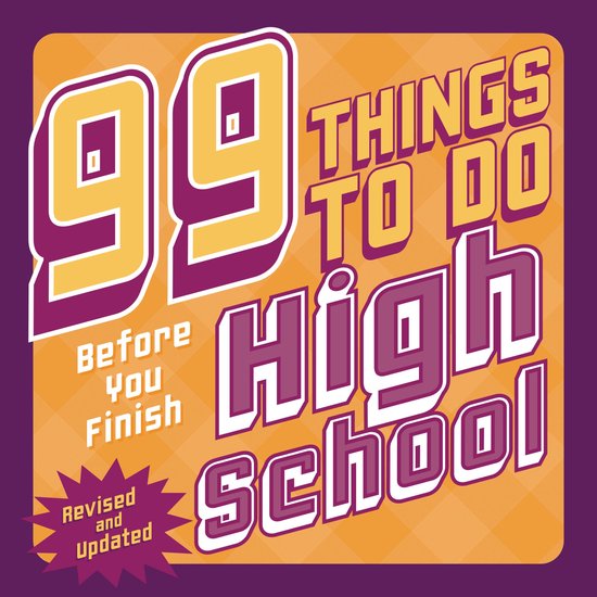 99 Things to Do Before You Finish High School (Revised and U ... - cover