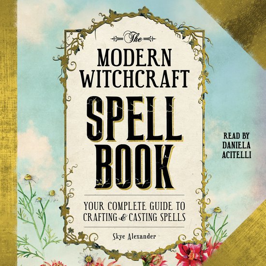 Modern Witchcraft Magic, Spells, Rituals-The Modern Witchcraft Spell Book