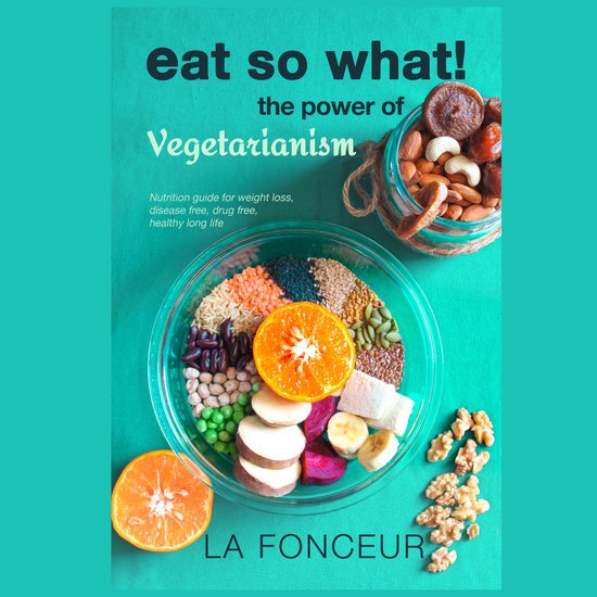 Eat So What! The Power of Vegetarianism - cover