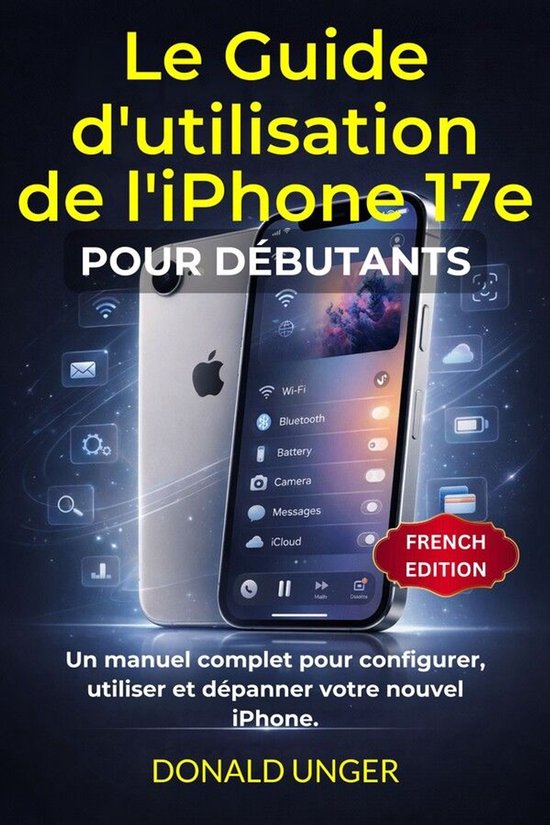 Le Guide d'utilisation de l'iPhone 17e pour débutants - cover