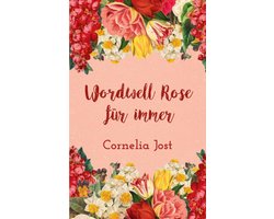 Wordwell Rose für immer