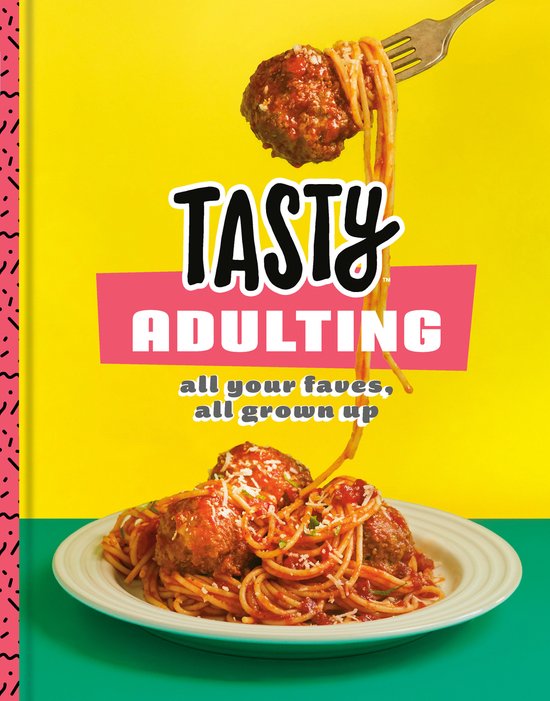 Tasty Adulting: All Your Faves, All Grown Up: A Cookbook - cover