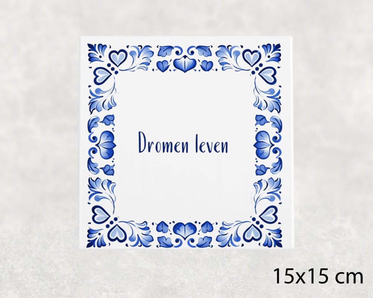 Spreuk tegel 15x15 cm Dromen leven