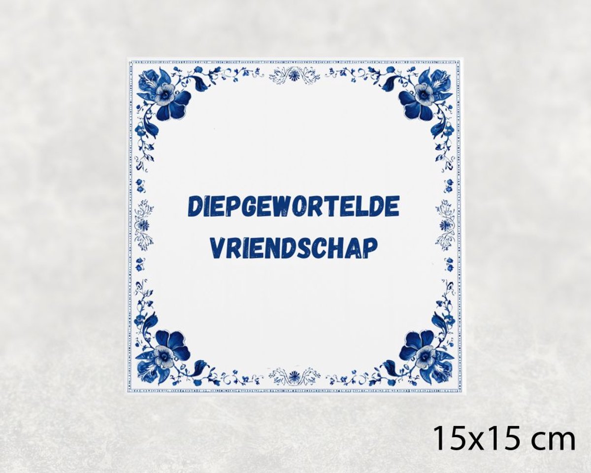 Voici Voilà Spreuk tegel 15x15 cm Diepgewortelde vriendschap Wit met tekst