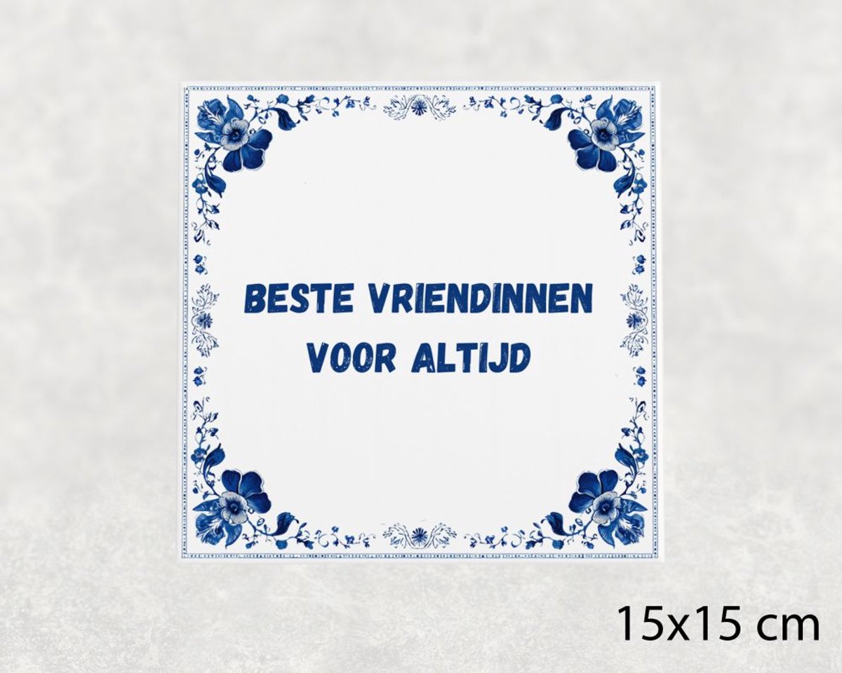 Spreuk tegel 15x15 cm Beste vriendinnen voor altijd