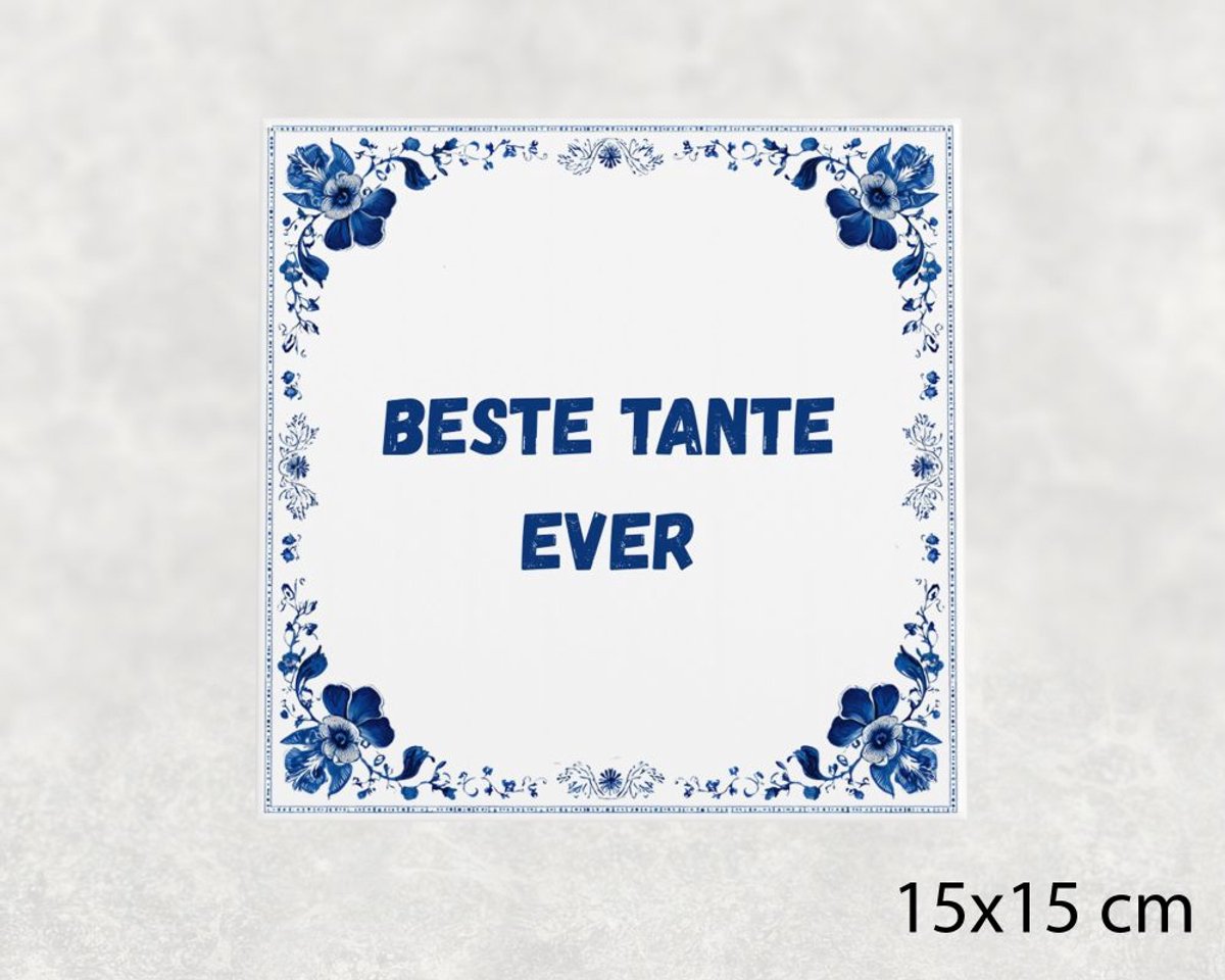 Spreuk tegel 15x15 cm Beste tante ever