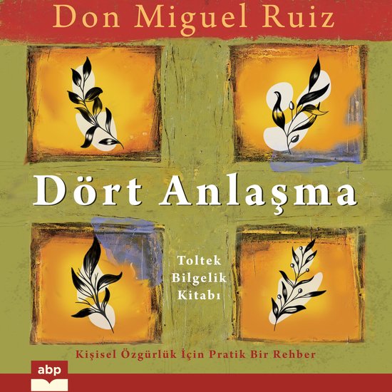 Livre "Dört Anlaşma" de Don Miguel Ruiz, avec quatre illustrations carrées abstraites de branches et de feuilles sur un fond vert tacheté.