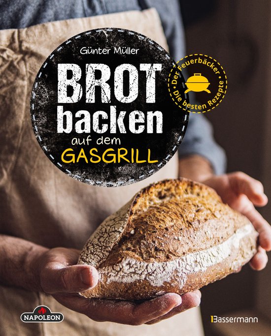 Brot backen auf dem Gasgrill. Der Feuerbäcker - Die besten  ... - cover