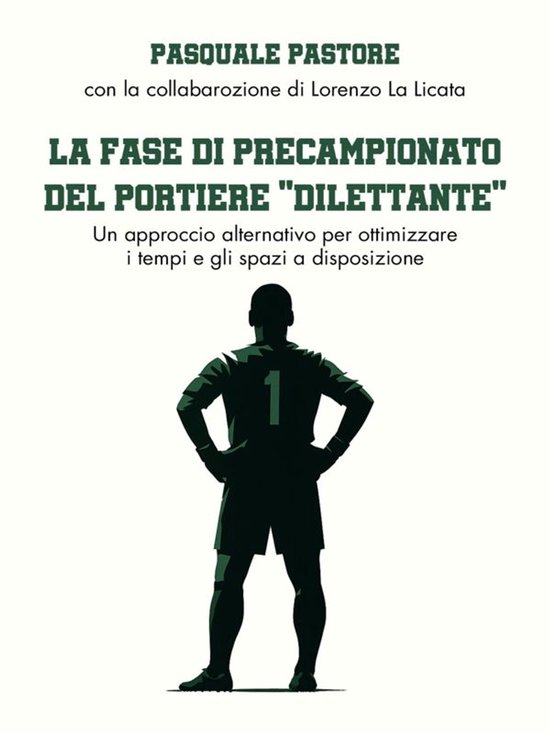La Fase di Precampionato del Portiere "Dilettante" - cover