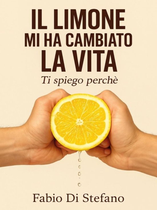 Il Limone Mi Ha Cambiato La Vita...Ti Spiego Perché - cover