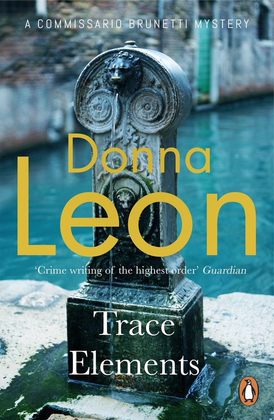 Couverture du livre 'Trace Elements' par Donna Leon, un mystère du Commissario Brunetti, avec une fontaine à eau à Venise.