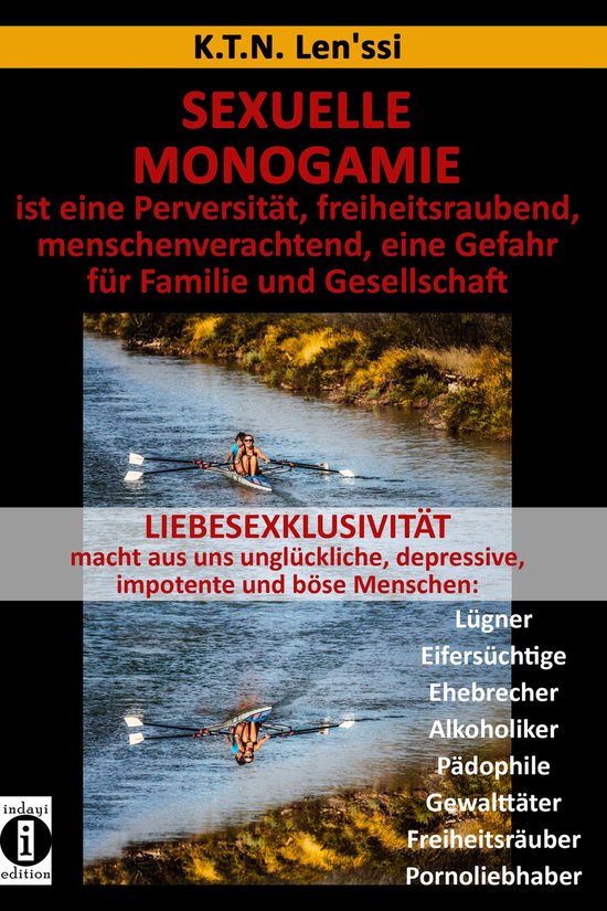 SEXUELLE MONOGAMIE ist eine Perversität, freiheitsraubend,  ... - cover
