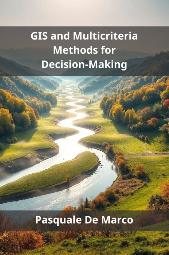 GIS and Multicriteria Methods for Decision-Making (ebook), Pasquale de ...