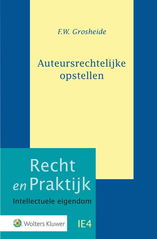 Recht en Praktijk - Intellectuele eigendom IE4 - Auteursrech ... - cover