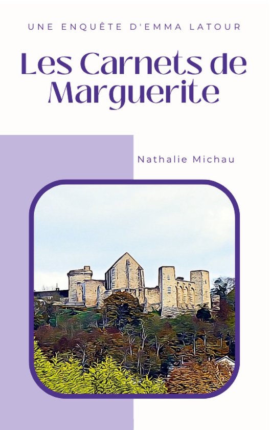Une enquête d'Emma Latour - Les Carnets de Marguerite