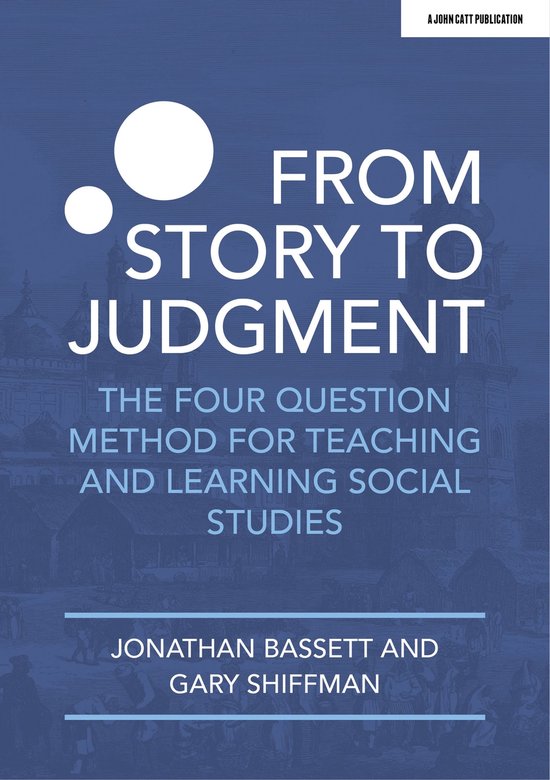 From Story to Judgment: The Four Question Method for Teachin ... - cover