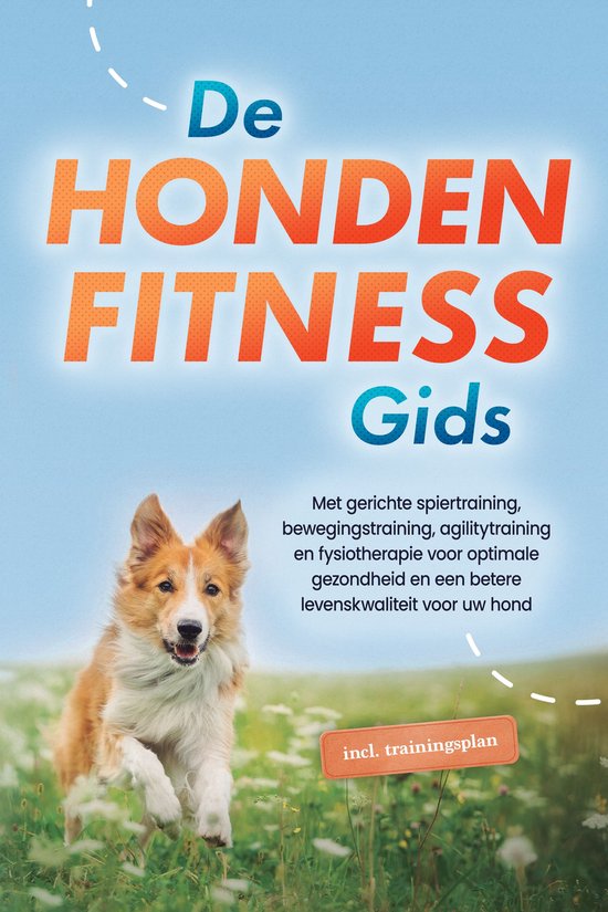 De hondenfitnessgids: Met gerichte spiertraining, bewegingst ... - cover