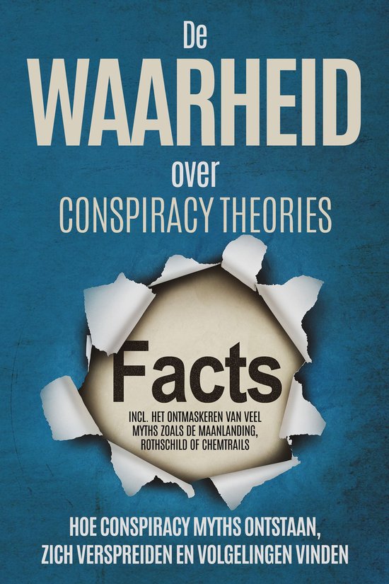 De Waarheid over Conspiracy Theories: Hoe Conspiracy Myths O ... - cover