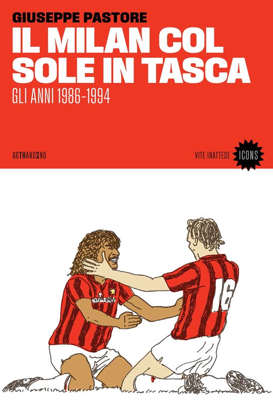 Il Milan col sole in tasca. Gli anni 1986-1994 - cover