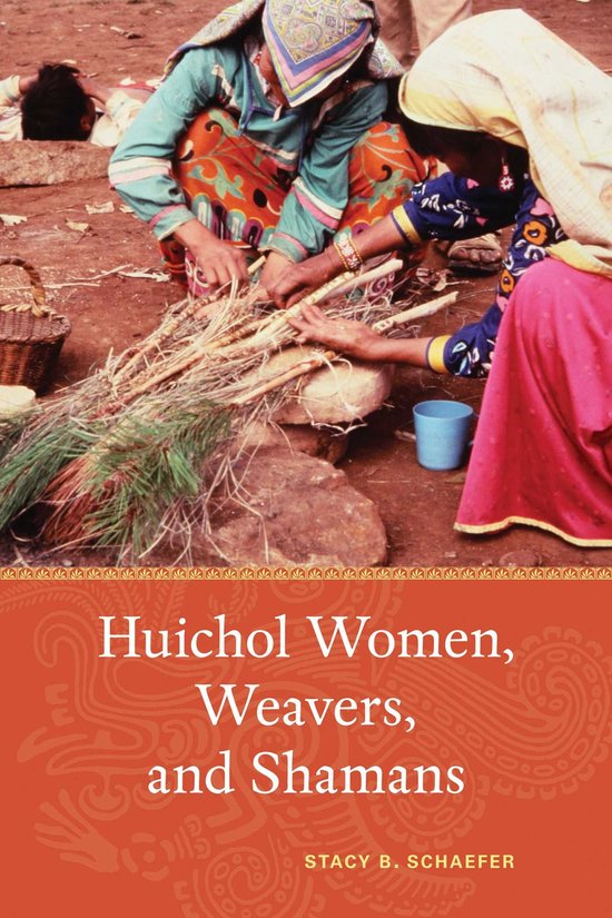Huichol Women, Weavers, and Shamans - cover