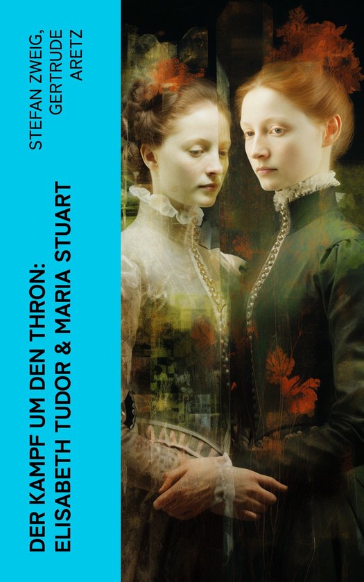 Der Kampf um den Thron: Elisabeth Tudor & Maria Stuart - cover