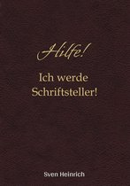 Hilfe! Ich werde Schriftsteller!
