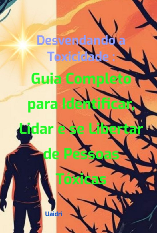 Desvendando A Toxicidade: Guia Completo Para Identificar, Li ... - cover