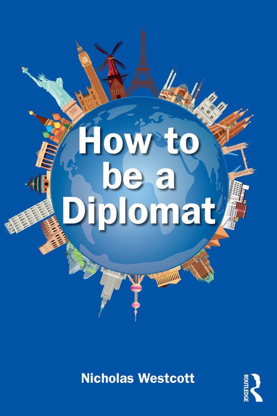 Couverture du livre 'How to be a Diplomat' avec le texte au centre sur un globe terrestre entouré de bâtiments célèbres.