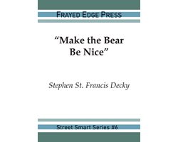 Street Smart 6 - "Make the Bear Be Nice"