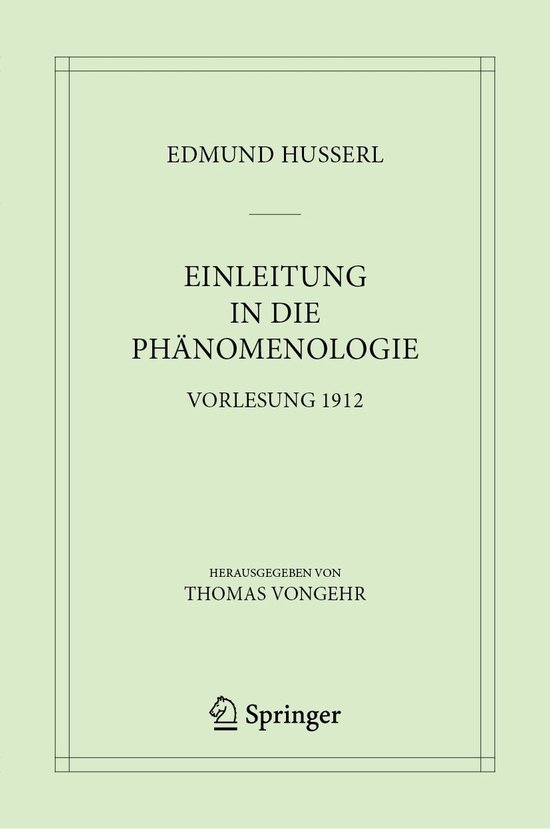 Husserliana: Edmund Husserl – Materialien- Einleitung in die Phänomenologie