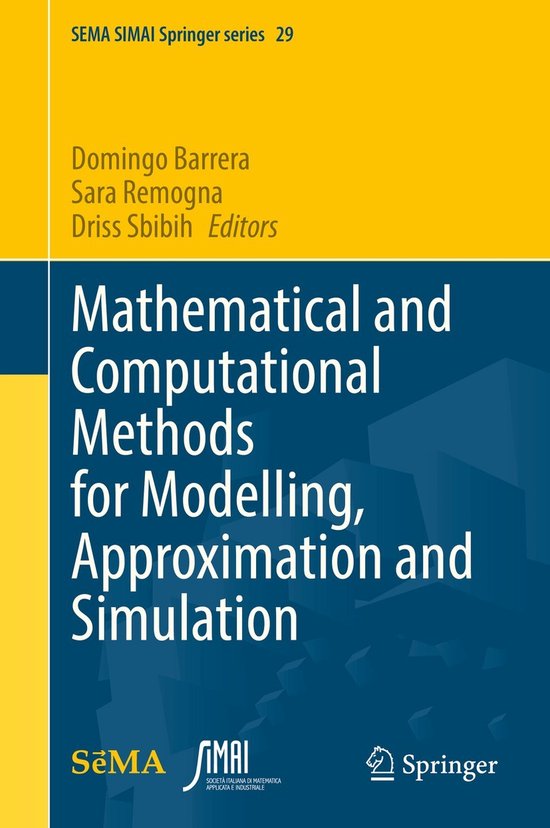 SEMA SIMAI Springer Series29- Mathematical and Computational Methods for Modelling, Approximation and Simulation