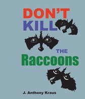 Don't Kill the Raccoons