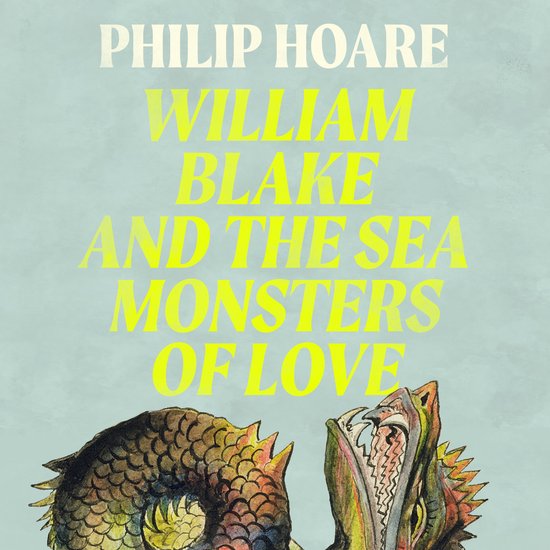 William Blake and The Sea Monsters of Love - cover