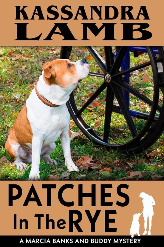 A Marcia Banks and Buddy Mystery 5 - Patches In The Rye - cover
