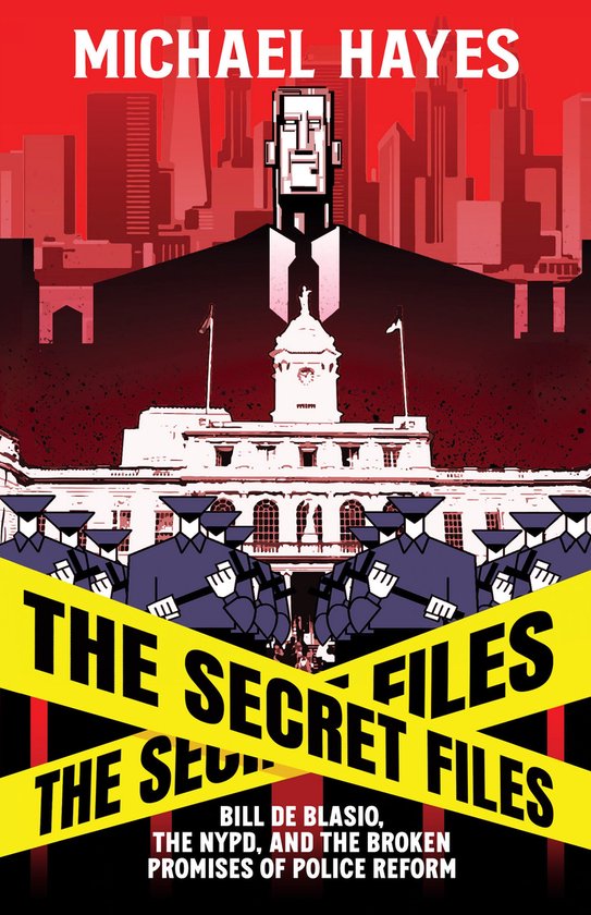 The Secret Files: Bill Deblasio, The NYPD, and the Broken Pr ... - cover