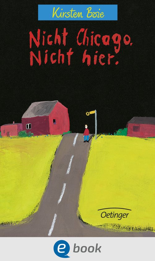 Boekcover van 'Nicht Chicago. Nicht hier.' met een eenzame jongen op een weg met een rood huis.