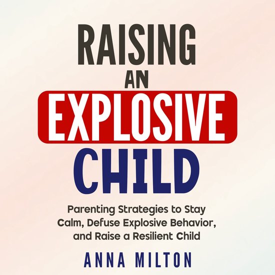 Raising An Explosive Child - cover