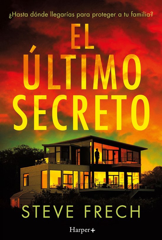 Boekomslag met de titel 'EL ÚLTIMO SECRETO' en een huis met veel glas bij zonsondergang.