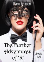 The Further Adventures of 'K' 2 - The Further Adventures of 'K' Book Two