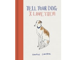 Tell Your Dog I Love Them