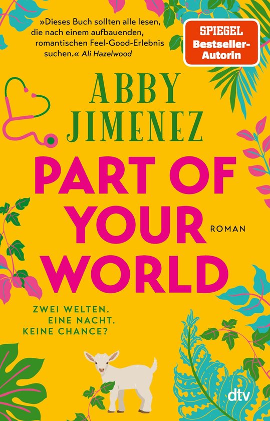 Boekomslag van 'Part of Your World' door Abby Jimenez. Geel met roze en groene bladeren en een geitje.
