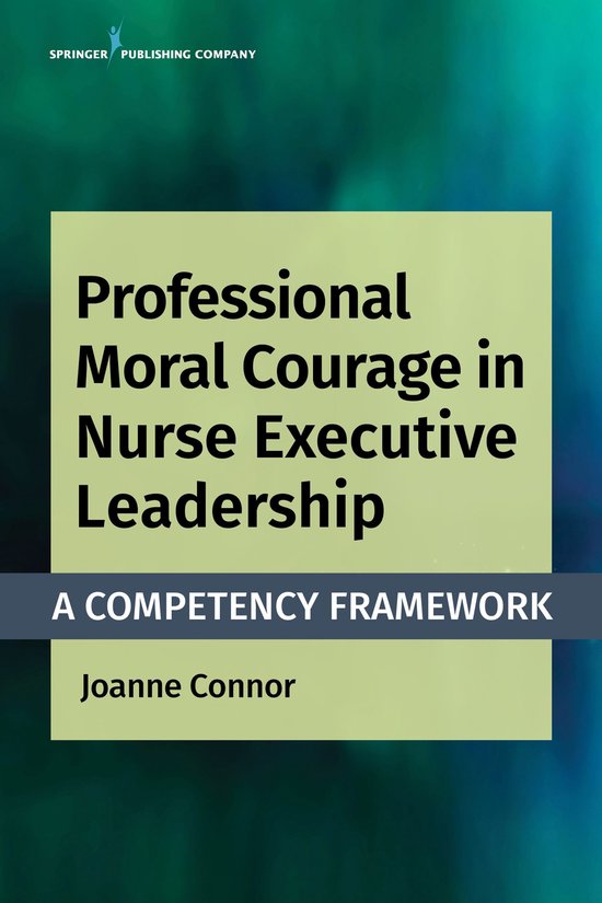 Professional Moral Courage in Nurse Executive Leadership - cover