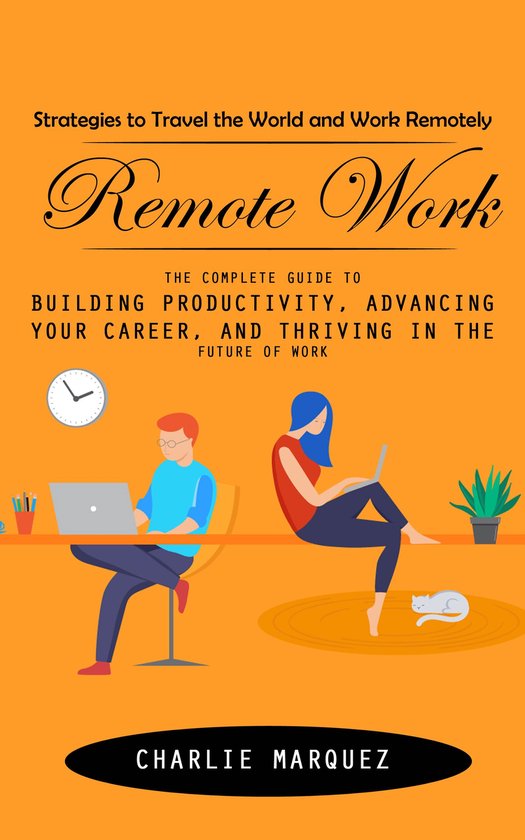 Remote Work: Strategies to Travel the World and Work Remotel ... - cover