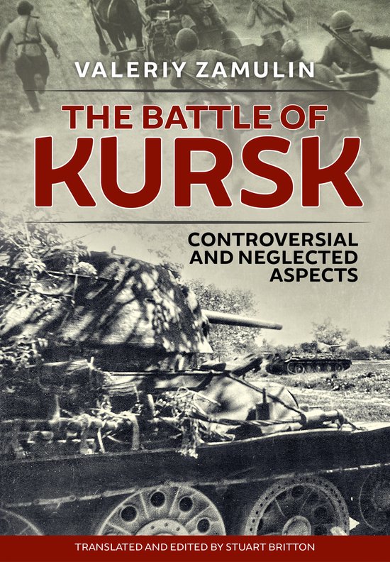Boek "The Battle of Kursk: Controversial and Neglected Aspects" door Valeriy Zamulin. Omslag met gevechtstank en soldaten.