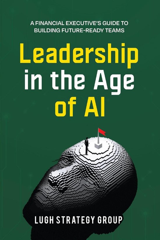 Leadership in the Age of AI (ebook), Lugh Strategy Group ...