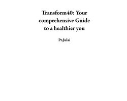 Personal development for a fulfilling life 2 - Transform40: Your comprehensive Guide to a healthier you