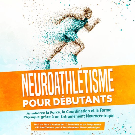 Neuroathlétisme pour Débutants : Améliorez la Force, la C ... - cover