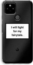 Case Company® - Google Pixel 5 hoesje - Fight for my fairytale - Soft Cover Telefoonhoesje - Bescherming aan alle Kanten en Schermrand