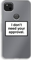 Case Company® - Google Pixel 4a hoesje - Don't need approval - Soft Cover Telefoonhoesje - Bescherming aan alle Kanten en Schermrand